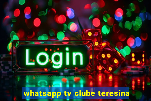 whatsapp tv clube teresina